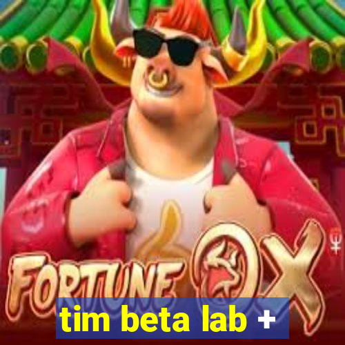 tim beta lab +