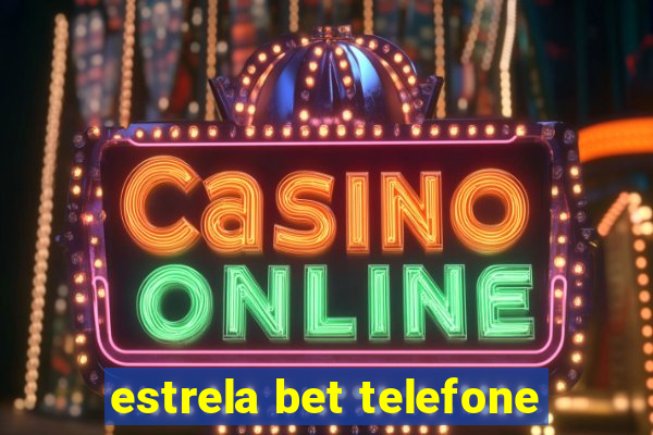 estrela bet telefone