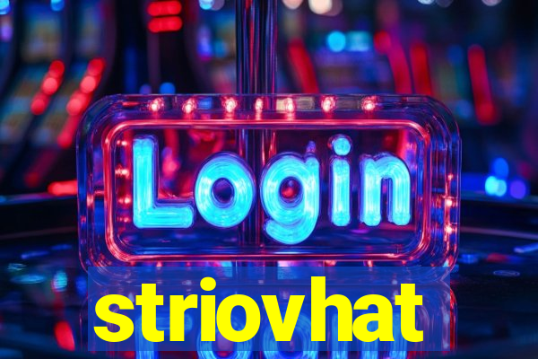 striovhat