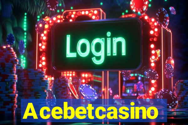 Acebetcasino