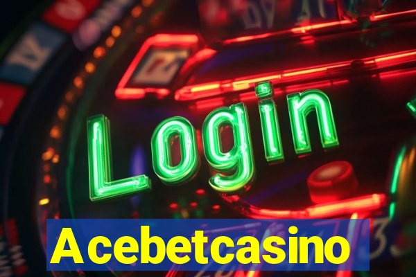 Acebetcasino