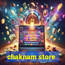 chaknam store