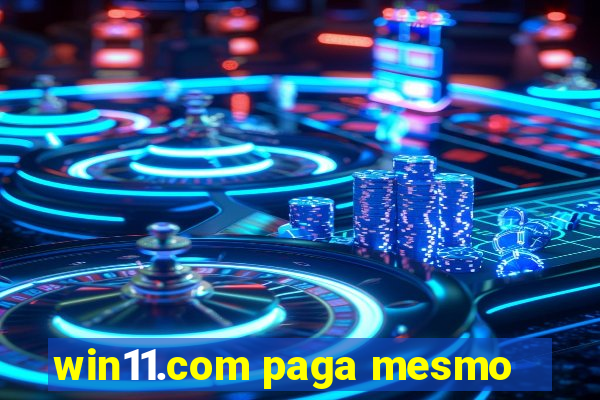 win11.com paga mesmo