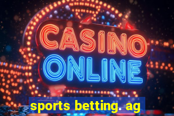 sports betting. ag