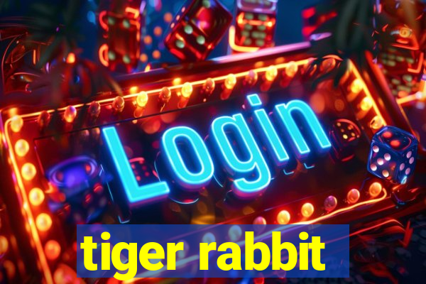 tiger rabbit