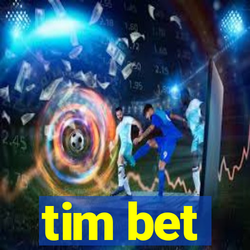 tim bet