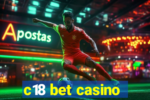 c18 bet casino