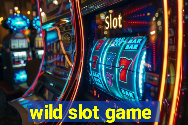 wild slot game