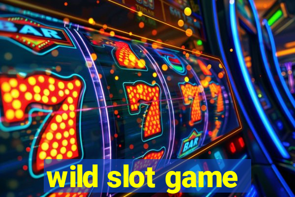 wild slot game