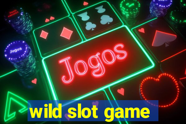 wild slot game