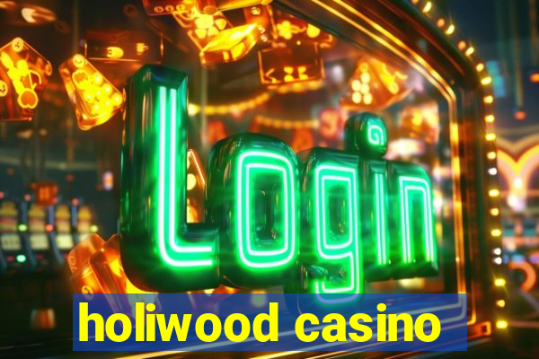 holiwood casino