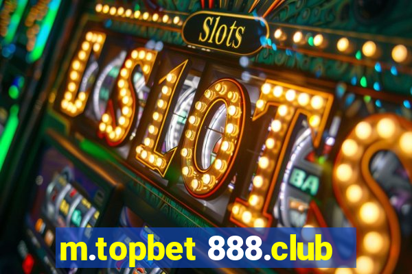 m.topbet 888.club