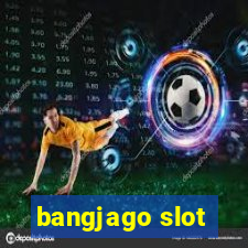 bangjago slot