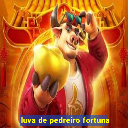 luva de pedreiro fortuna