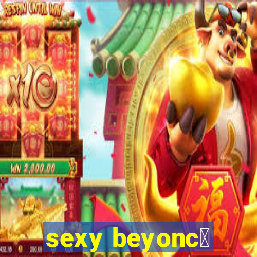 sexy beyonc茅