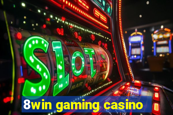 8win gaming casino