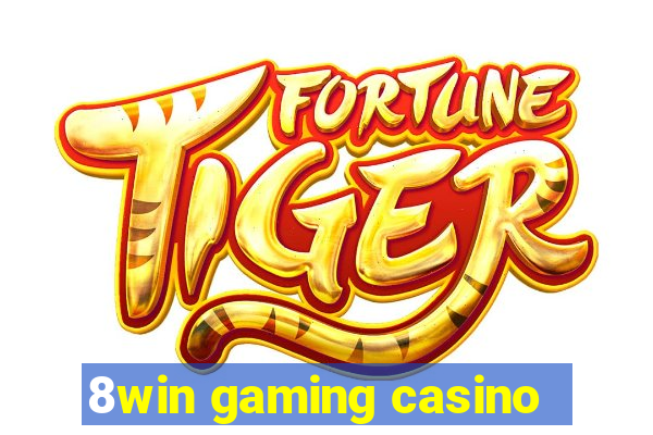 8win gaming casino