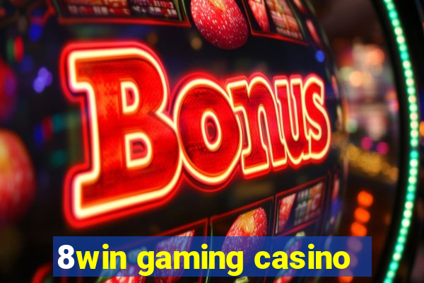 8win gaming casino