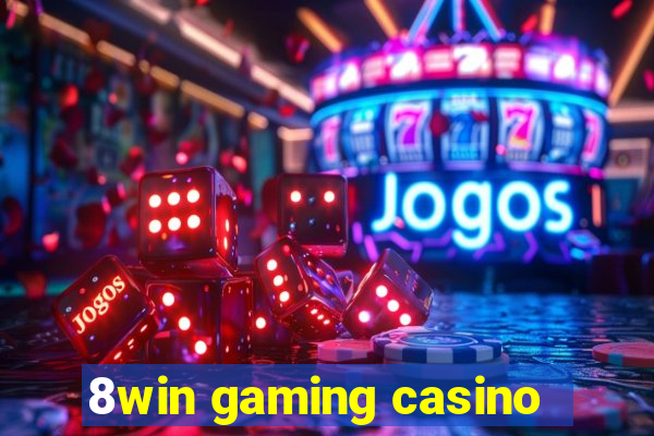 8win gaming casino