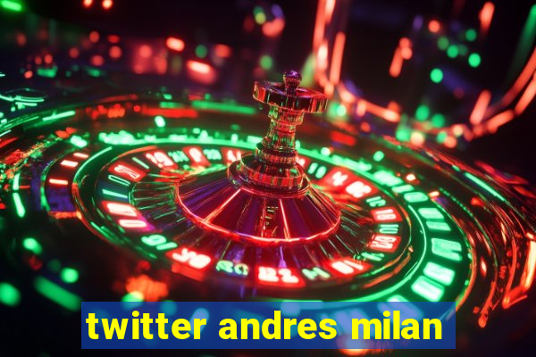 twitter andres milan