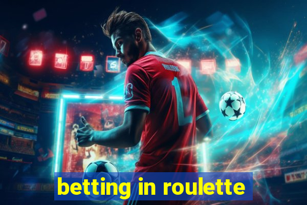 betting in roulette