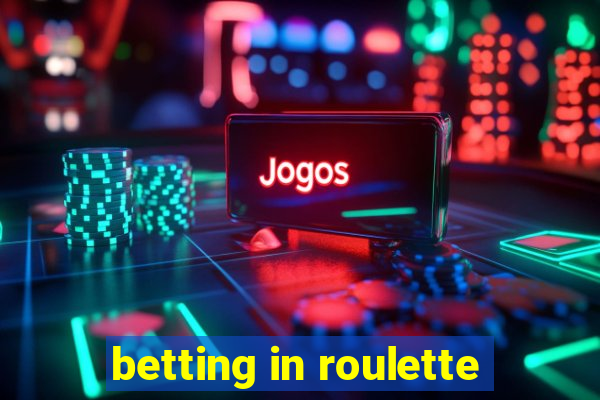 betting in roulette