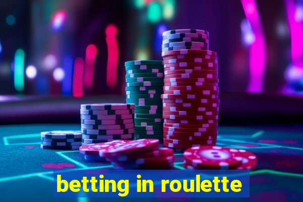 betting in roulette