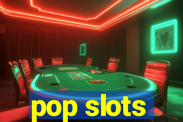 pop slots