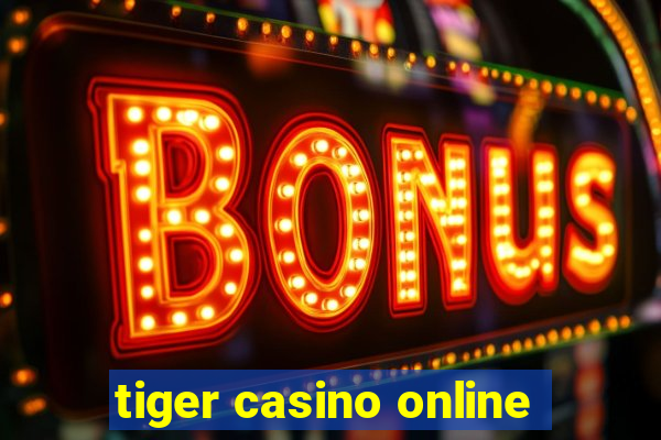 tiger casino online