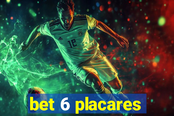 bet 6 placares