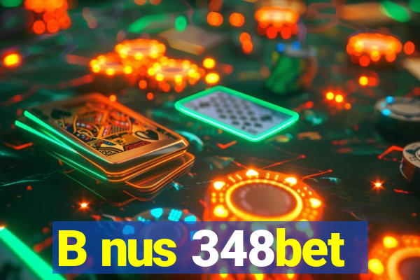 B nus 348bet