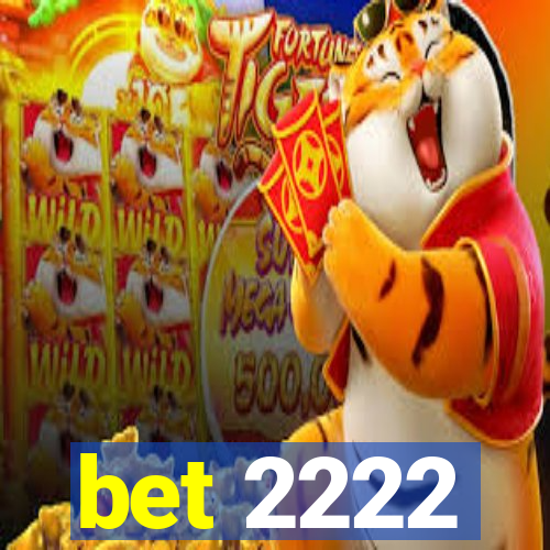 bet 2222