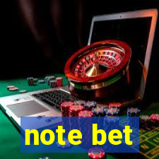 note bet