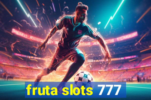 fruta slots 777