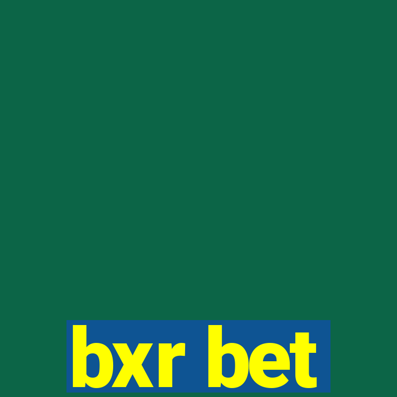 bxr bet