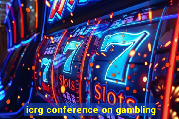 icrg conference on gambling