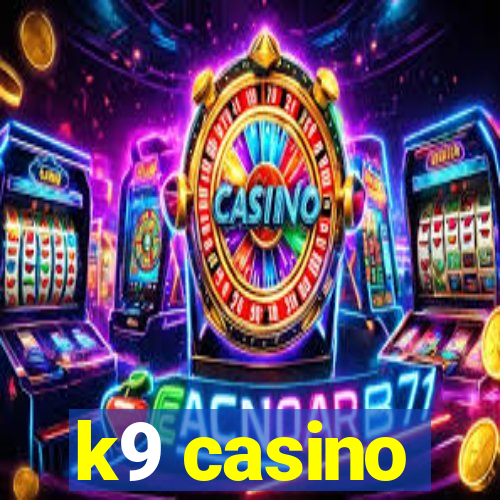 k9 casino