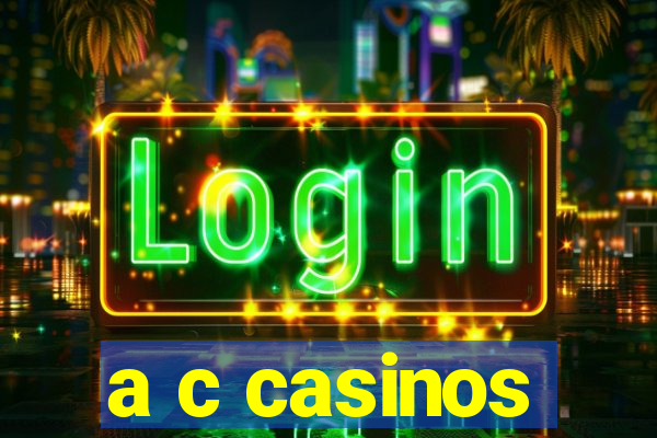 a c casinos