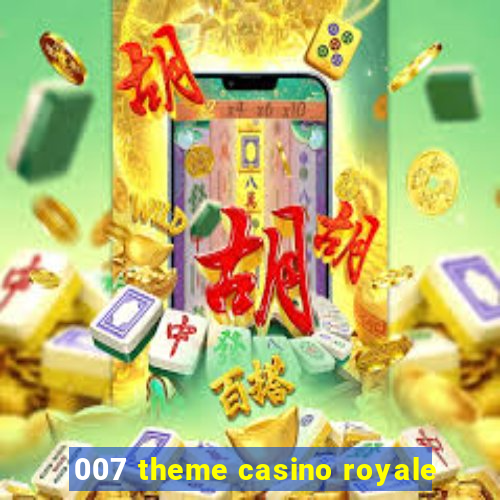 007 theme casino royale