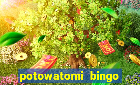 potowatomi bingo and casino