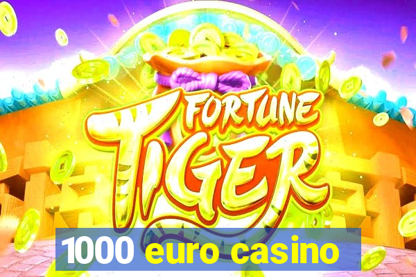 1000 euro casino