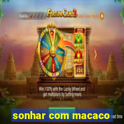 sonhar com macaco