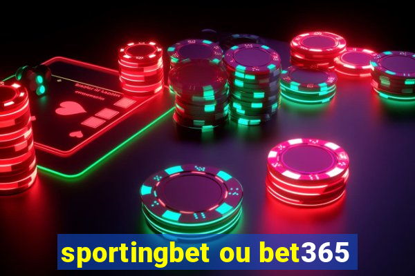 sportingbet ou bet365