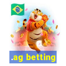 .ag betting