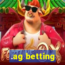 .ag betting