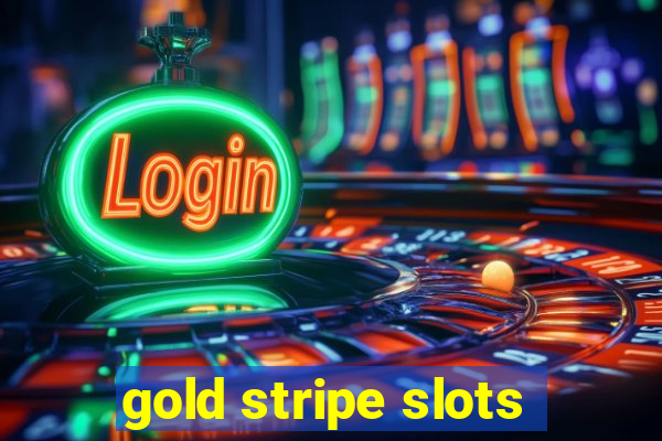 gold stripe slots