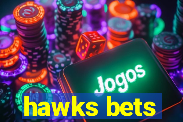 hawks bets