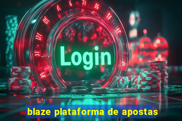 blaze plataforma de apostas