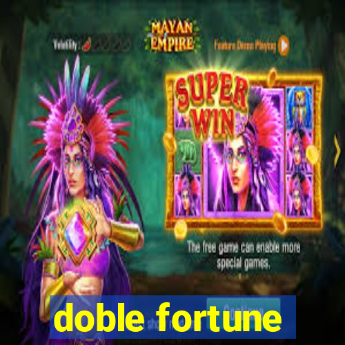 doble fortune