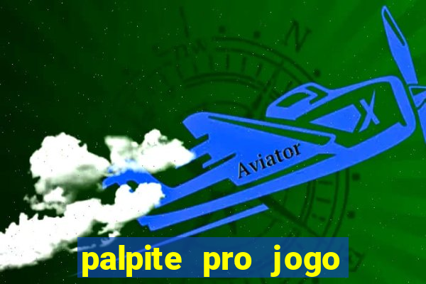 palpite pro jogo de hoje